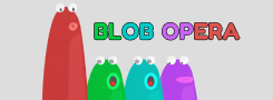 Blob Opera